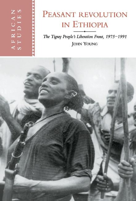 Peasant Revolution in Ethiopia by Young, John