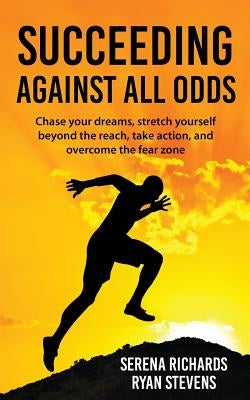 Succeeding Against All Odds by Stevens, Ryan