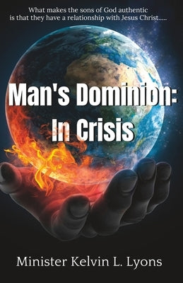 Man's Dominion: In Crisis by Lyons, Kelvin L.