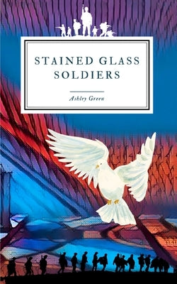 Stained Glass Soldiers by Green, Ashley