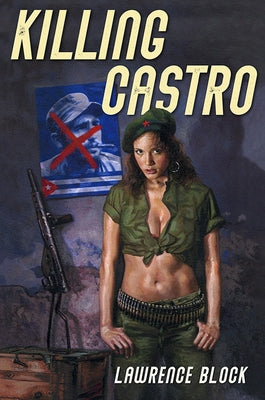 Killing Castro by Block, Lawrence