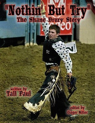Nothin' But Try: The Shane Drury Story by Paul, Tall