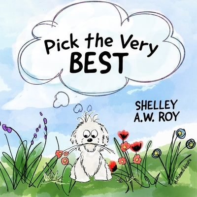 Pick The Very Best by Roy, Shelley A. W.