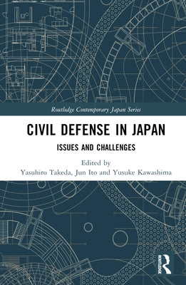 Civil Defense in Japan: Issues and Challenges by Takeda, Yasuhiro
