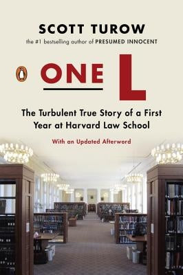 One L: The Turbulent True Story of a First Year at Harvard Law School by Turow, Scott