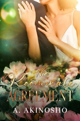 The Roommate Agreement: A Billionaire Fake Dating Romance by Akinosho, A.
