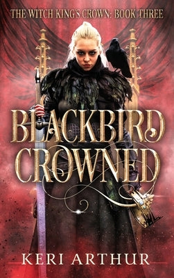 Blackbird Crowned by Arthur, Keri