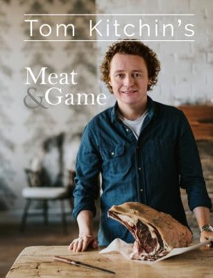 Tom Kitchin's Meat and Game by Kitchin, Tom