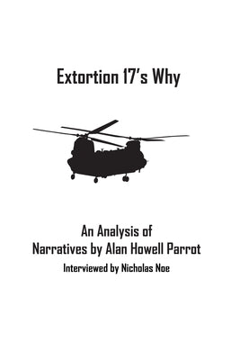 Extortion 17's Why: An Analysis of Narritives by Alan Howell Parrot by Parrot, Alan Howell