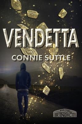 Vendetta: Legend of the Ir'indicti, Book 4 by Suttle, Connie