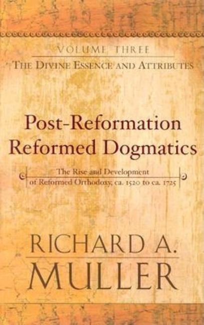 The Divine Essence and Attributes by Muller, Richard A.