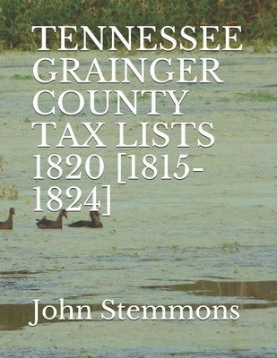 Tennessee Grainger County Tax Lists 1820 [1815-1824] by Stemmons, John