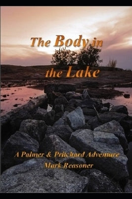 The Body in the Lake: Another Palmer & Pritchard Adventure by Reasoner, Mark