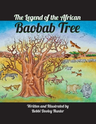 The Legend of the African Baobab Tree by Hunter, Bobbi Dooley