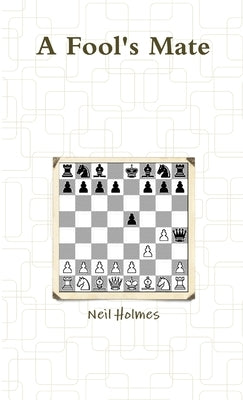 A Fool's Mate by Holmes, Neil