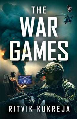 The War Games by Kukreja, Ritvik