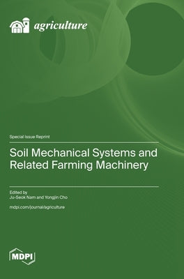 Soil Mechanical Systems and Related Farming Machinery by Nam, Ju-Seok