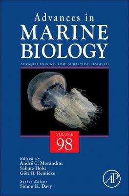 Advances in Rhizostomeaen Jellyfish Research: Volume 98 by Reinicke, Götz B.