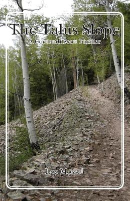 The Talus Slope: A Cortlandt Scott Thriller by Mossel, Lee