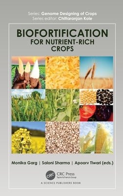 Biofortification for Nutrient-Rich Crops by Garg, Monika