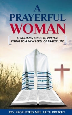 A praying woman: A woman's guide to prayer: Rising to a new level of prayer life by Kambale, Prince