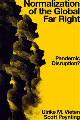 Normalization of the Global Far Right: Pandemic Disruption? by Vieten, Ulrike