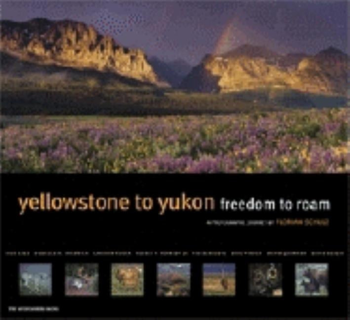 Yellowstone to Yukon: Freedom to Roam by Schulz, Florian