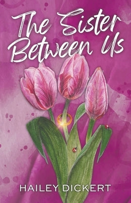 The Sister Between Us (Watercolor Cover) by Dickert, Hailey