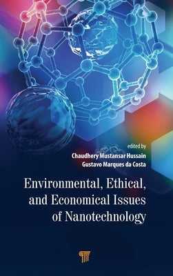 Environmental, Ethical, and Economical Issues of Nanotechnology by Da Costa, Gustavo Marques