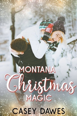 Montana Christmas Magic by Dawes, Casey