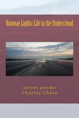 Runway Lights: Life in the Undercloud by Chase, Charles