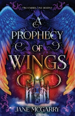 A Prophecy of Wings by McGarry, Jane