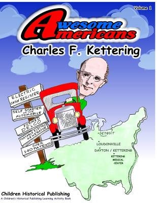 Amesome Americans Charles F. Kettering: Charles F. Kettering by Reid, Brian Scott