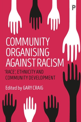 Community Organising Against Racism: 'Race', Ethnicity and Community Development by Gregory, Rob