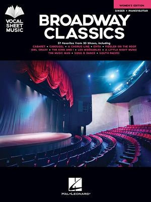 Broadway Classics - Women's Edition: Singer + Piano/Guitar by Hal Leonard Corp