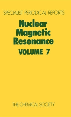 Nuclear Magnetic Resonance: Volume 7 by Abraham, R. J.