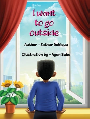 I Want To Go Outside by Dubique, Esther