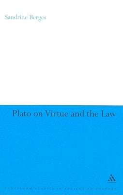 Plato on Virtue and the Law by Berges, Sandrine