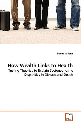 How Wealth Links to Health by Vallone, Donna