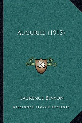 Auguries (1913) by Binyon, Laurence