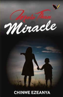 More Than A Miracle by Ezeanya, Chinwe