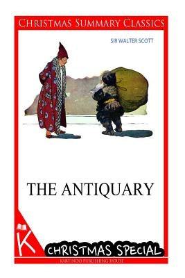 The Antiquary [christmas summary classics] by Scott, Sir Walter