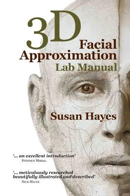 3D Facial Approximation Lab Manual by Hayes, Susan