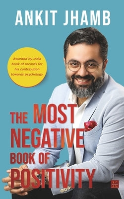 The Most Negative Book of Positivity by Jhamb, Ankit