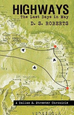 Highways: The Last Days in May by D. S. Roberts