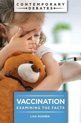 Vaccination: Examining the Facts by Rosner, Lisa