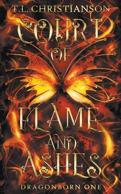 Court of Flame and Ashes by Christianson, T. L.