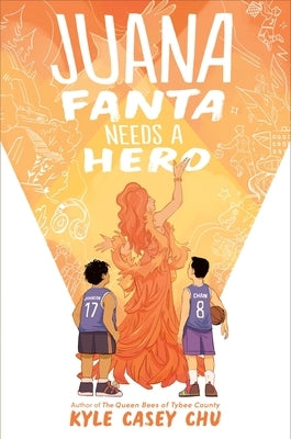 Juana Fanta Needs a Hero by Chu, Kyle Casey