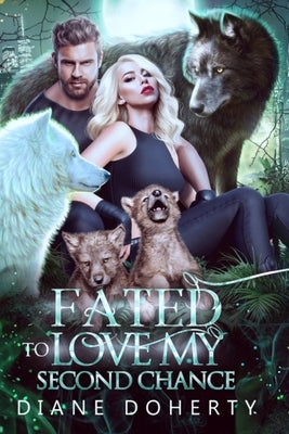 Fated to Love my Second Chance by Doherty, Diane