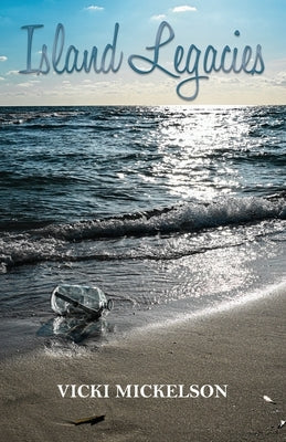 Island Legacies by Mickelson, Vicki